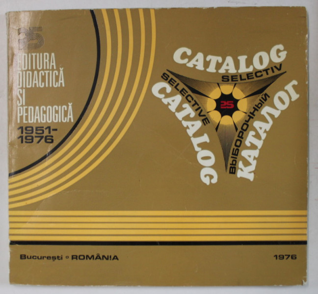 EDITURA DIDACTICA SI PEDAGOGICA , CATALOG SELECTIV , 1951 -1976