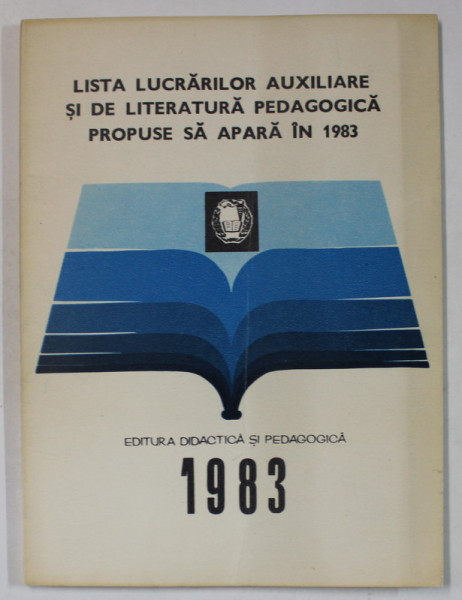 EDITURA DIDACTICA SI PEDAGOGICA : LISTA LUCRARILOR AUXILIARE SI DE LITERATURA PEDAGOGICA PROPUSE SA APARA IN 1983
