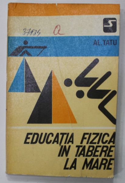 EDUCATIA FIZICA IN TABERE LA MARE de AL. TATU , 1978