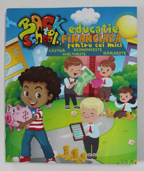 EDUCATIE FINANCIARA PENTRU CEI MICI - BACK TO SCHOOL , 2017