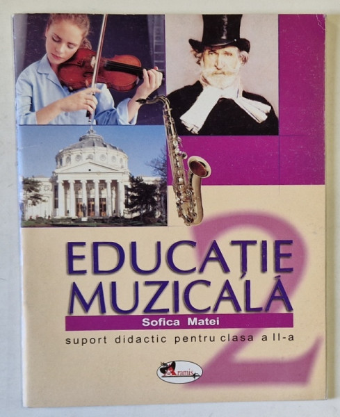 EDUCATIE MUZICALA de SOFICA MATEI , SUPORT DIDACTIC PENTRU CLASA A - II -A , 2008