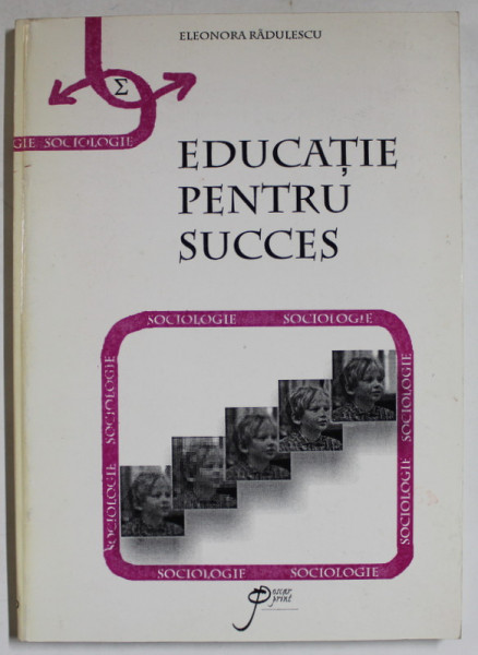 EDUCATIE PENTRU SUCCES de ELEONORA RADULESCU , 1998 , DEDICATIE *