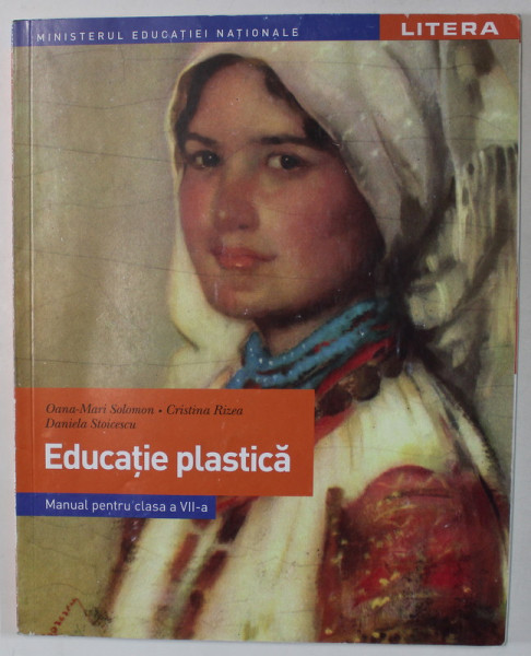 EDUCATIE PLASTICA , MANUAL PENTRU CLASA A VII -A de OANA - MARI SOLOMON ..DANIELA  STOICESCU , 2019