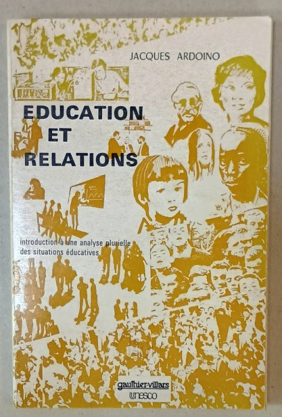 EDUCATION ET RELATIONS par JACQUES ARDOINO , 1980