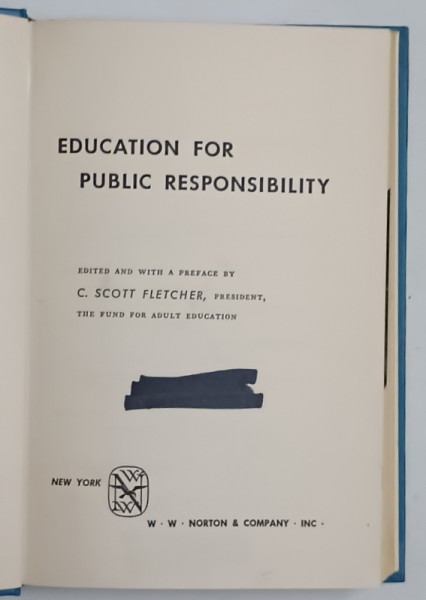 EDUCATION FOR PUBLIC RESPONSIBILITY , edited by C. SCOTT FLETCHER , PREZINTA  STERSATURI  CU MARKERUL , 1961