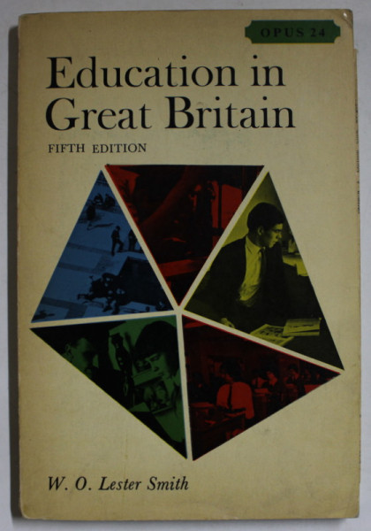 EDUCATION IN GREAT BRITAIN by W.O. LESTER SMITH , 1967