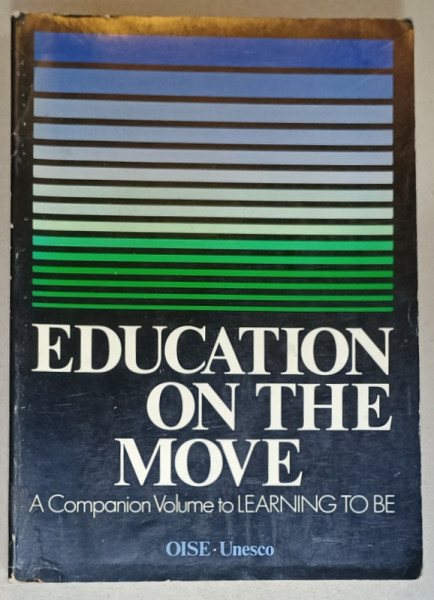 EDUCATION ON THE MOVE , A  COMPANION VOLUME TO LEARNING TO BE , 1975