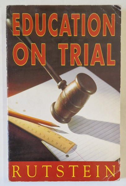 EDUCATION ON TRIAL by RUTSTEIN , 1992