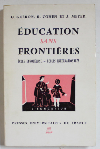 EDUCATION SANS  FRONTIERES par G. GUERON ...J. MEYER , 1967