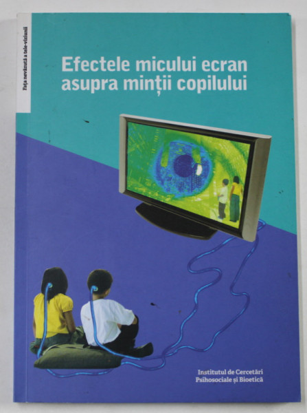 EFECTELE MICULUI ECRAN ASUPRA MINTII CORPULUI de VIRGILIU GHEORGHE ...ANDREI DRAGULINESCU , 2018