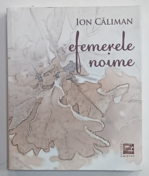 EFEMERELE NOIME de ION  CALIMAN , versuri , 2019