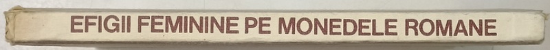 Efigii feminine pe monedele romane , de ION DONOIU
