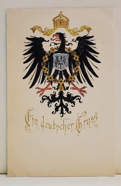 ' EIN DEUTSCHER GRUSS ' , UN SALUT GERMAN , STEMA REICHULUI GERMAN , CROMOLITOGRAFIE , CARTE POSTALA EMBOSATA , CLASICA