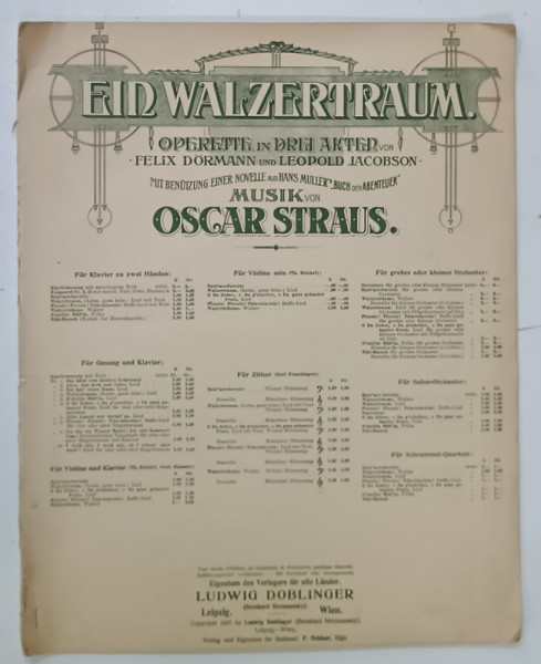 EIN WALZERTRAUM , OPERETTE IN DREI AKTEN , musik von OSCAR STRAUS , 1907 , PARTITURA  CU TEXT IN LIMBA GERMANA