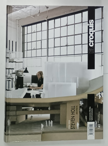 EL CROQUIS, REVISTA DE ARHITECTURA CU TEXT IN ENGLEZA si  SPANIOLA NR. 141 , SUBIECT : STEVEN HOLL ARCHITECTS 2004 -2008  , APARUTA  2008