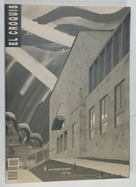 EL CROQUIS, REVISTA DE ARHITECTURA CU TEXT IN ENGLEZA si  SPANIOLA , SUBIECT : JUAN NAVARRO BALDEWEG 1882/ 1992 , NR. 54 , APARUTA  1992