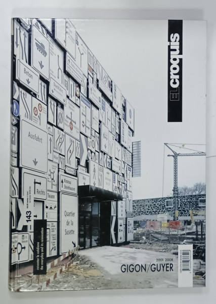 EL CROQUIS, REVISTA DE ARHITECTURA CU TEXT IN LIMBA SPANIOLA , NR. 143 SUBIECT : ANNETTE  GIGON / MIKE GUYER 2001 -2008 , APARUTA  2008