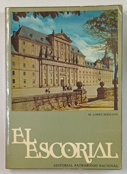 EL ESCORIAL par  M. LOPEZ SERRANO , GUIDE TOURISTIQUE , 1972