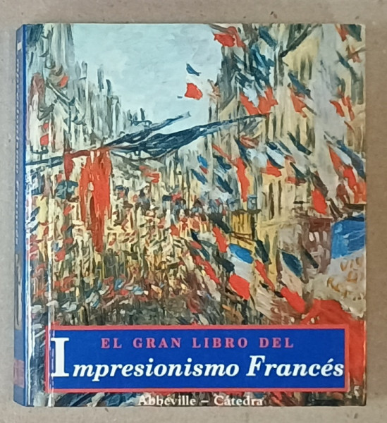 EL GRAN LIBRO DEL IMPRESIONISMO FRANCES de DIANE KELDER , TEXT IN LIMBA  SPANIOLA , 1980