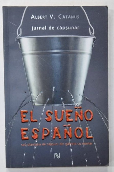 EL SUENO ESPANOL SAU PLANTAIA DE CAPSUNI DIN GALEATA CU MORTAR de ALBERT V. CATANUS , 2010