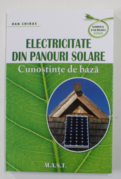 ELECTRICITATE DIN PANOURI SOLARE , CUNOSTINTE DE BAZE de DAN CHIRAS , 2022