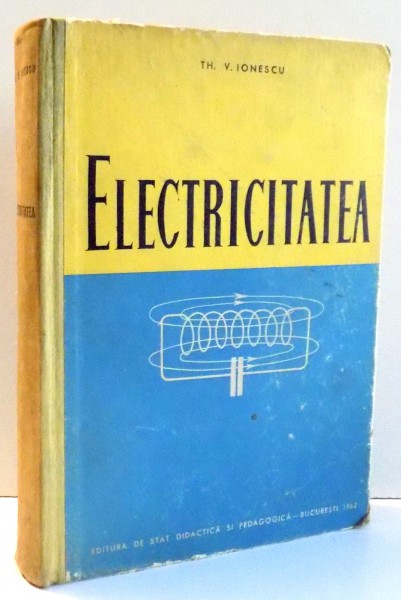 ELECTRICITATEA de TH. V. IONESCU , 1962