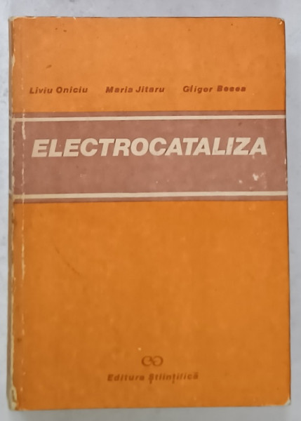 ELECTROCATALIZA  de LIVIU ONICIU ...GLIGOR BECEA , 1991