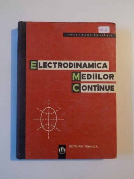 ELECTRODINAMICA MEDIILOR CONTINUE de L. D. LANDAU , E. M. LIFSIT , 1968