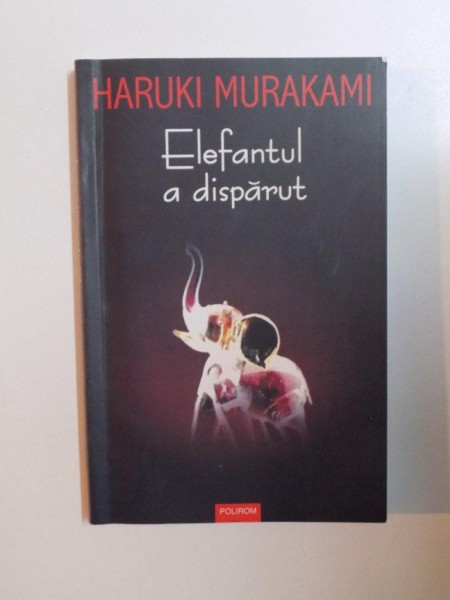 ELEFANTUL A DISPARUT de HARUKI MURAKAMI , 2005