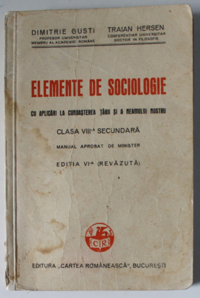 ELEMENTE DE SOCIOLOGIE CU APLICARI LA CUNOSATEREA TARII SI A NEAMULUI NOSTRU , CLASA VIII -A SECUNDARA de DIMTRIE GUSTI si TRAIAN HERSENI , 1941 , PREZINTA HALOURI DE APA *