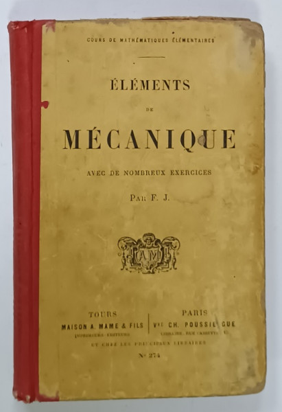 ELEMENTS DE MECANIQUE , AVEC DE NOMBREUX EXERCICES par F.J. , 1907
