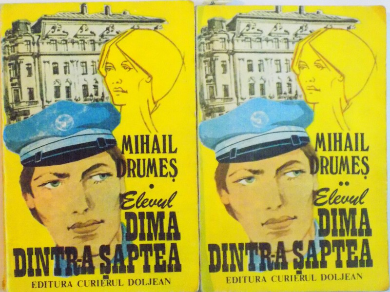 ELEVUL DIMA DINTR-A SAPTEA, VOL. I -II de MIHAIL DRUMES, 1990