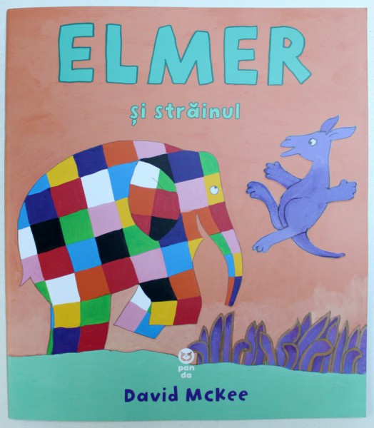 ELMER SI STRAINUL , texte si ilustratii de DAVID MCKEE , 2018