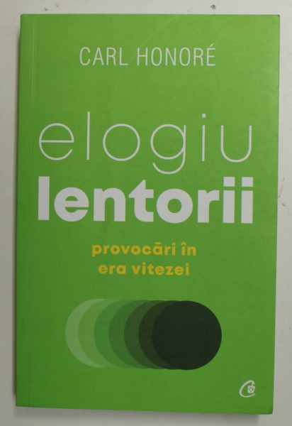 ELOGIU LENTORII - PROVOCARI IN ERA VITEZEI de CARL HONORE , 2019