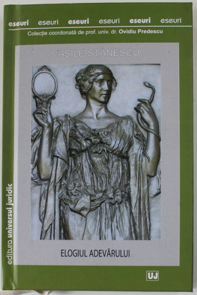 ELOGIUL ADEVARULUI de VASILE STANESCU , 2017