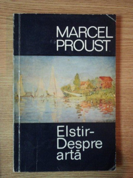 ELSTIR - DESPRE ARTA de MARCEL PROUST , 1970