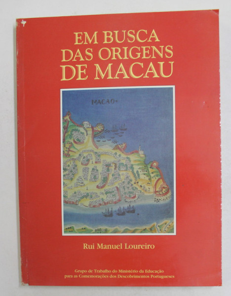 EM BUSCA DAS ORIGENS DE MACAU de RUI MANUEL LOUREIRO , 1996