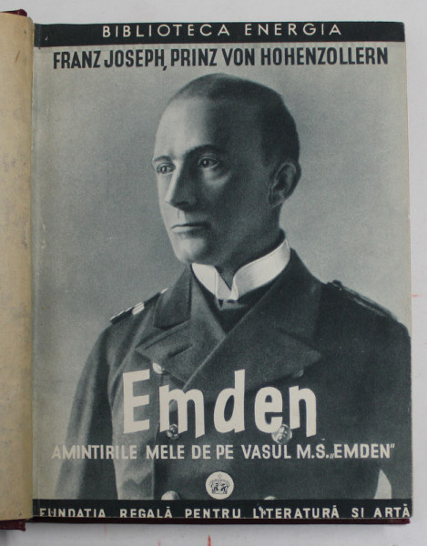 EMDEN  - AMINTIRILE MELE DE PE VASUL M.S. ' EMDEN ' de FRANZ JOSEPH PRINZ VON HOHENZOLLERN , 1940