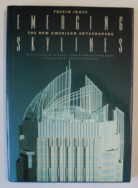 EMERGING SKYLINES , THE NEW AMERICAN SKYSCRAPERS by FULVIO IRACE , 1990