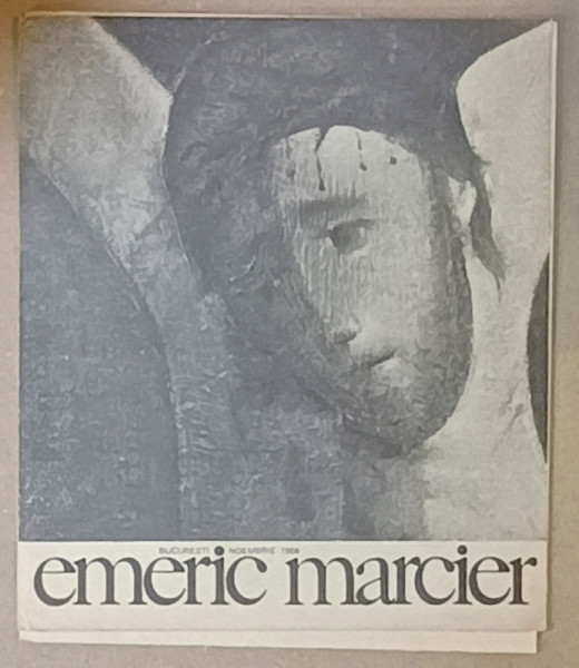 EMERIC MARCIER , CATALOG DE EXPOZITIE , 1968