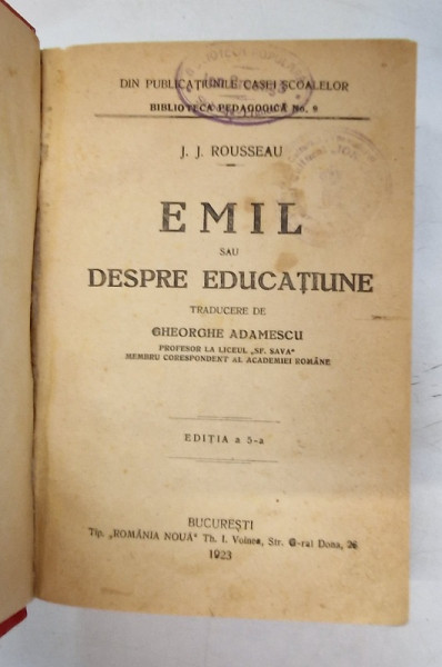 EMIL SAU DESPRE EDUCATIUNE de J.J. ROUSSEAU EDITIA A V-A , 1923 , MINIMA UZURA