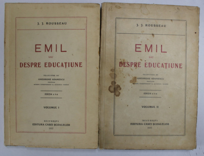 EMIL SAU DESPRE EDUCATIUNE de J.J. ROUSSEAU  VOL.I-II, EDITIA A 5 A, 1937