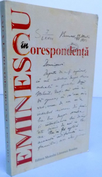 EMINESCU IN CORESPONDENTA IV , SCRISORI SI ACTE OFICIALE DESPRE M. EMINESCU, 1999