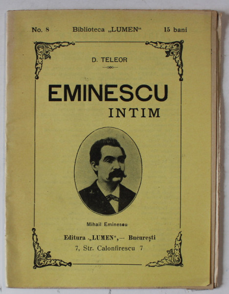 EMINESCU INTIM , D TELEOR , BUCURESTI 1908