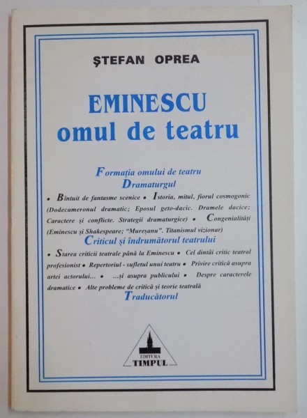 EMINESCU , OMUL DE TEATRU de STEFAN OPREA , 2000