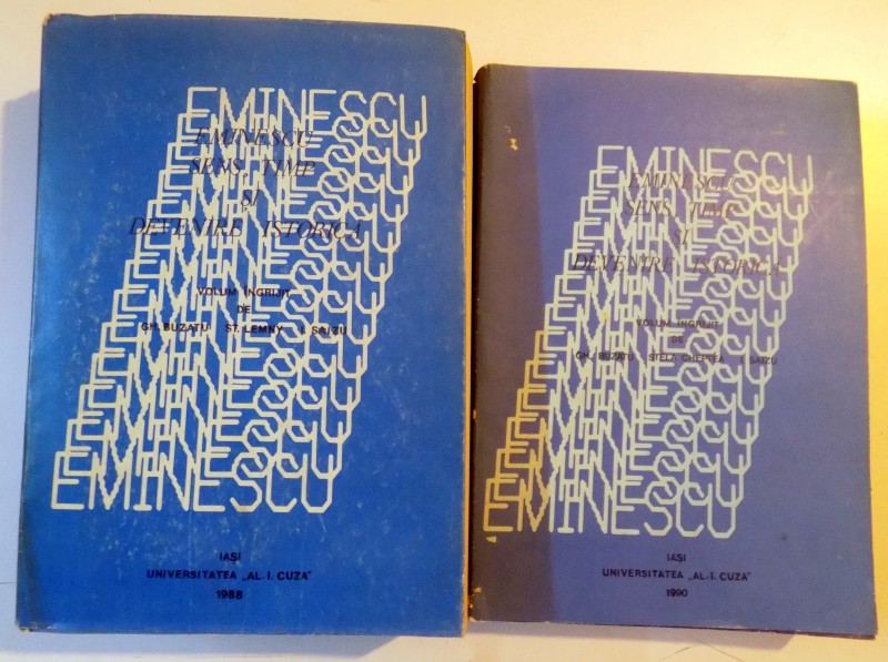 EMINESCU , SENS , TIMP SI DEVENIRE ISTORICA , VOL I - II , 1988 - 1989