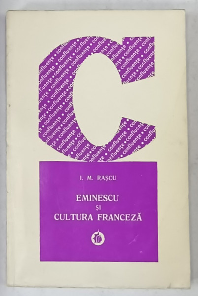 EMINESCU SI CULTURA  FRANCEZA de I.M. RASCU , 1976