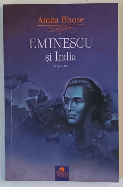 EMINESCU SI INDIA , EDITIA A II - A de AMITA BHOSE , 2011