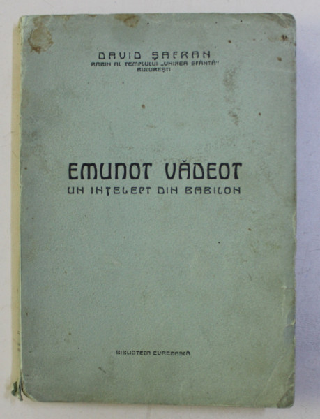 EMUNOT VADEOT - UN INTELEPT DIN BABILON de DAVID SAFRAN , 1943 , DEDICATIE*