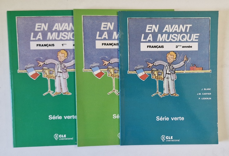 EN AVANT LA MUSIQUE , FRANCAIS , SERIE VERTE , TOMES I - III par J. BLANC ...P. LEDERLIN , 1991